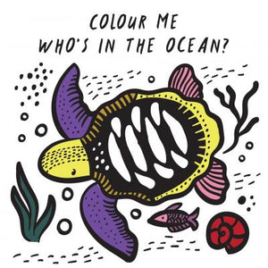 Bath book - Colour Me: Who's in the Ocean?